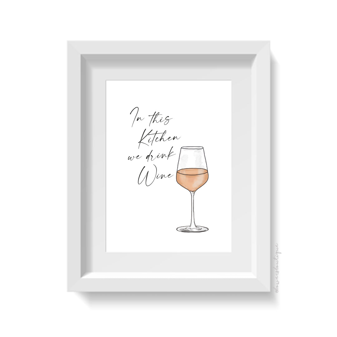 In this kitchen we drink wine Print