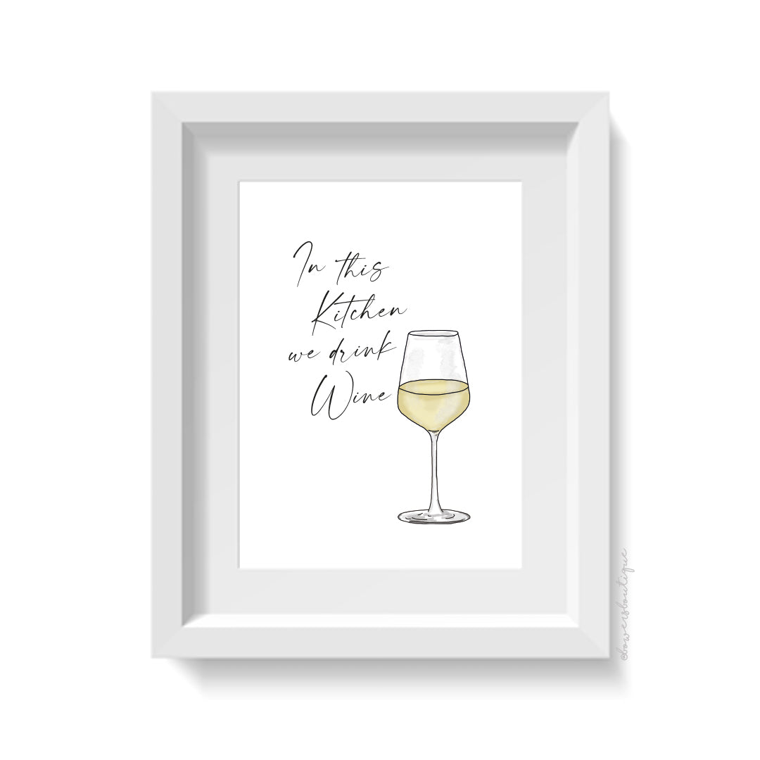 In this kitchen we drink wine Print