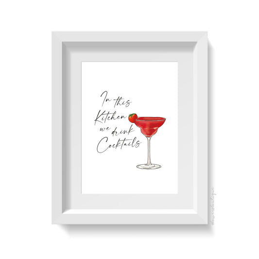 In this kitchen we drink Cocktails Print
