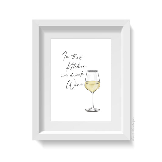 In this kitchen we drink wine Print